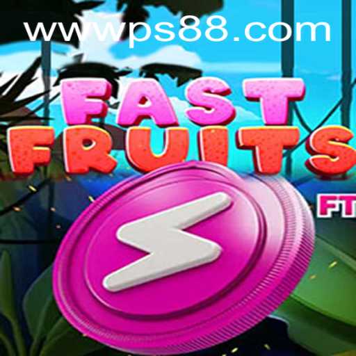 Dive into the Exciting World of FastFruits on PS88